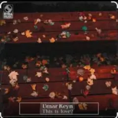 Umar Keyn — This Is love