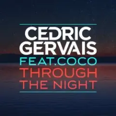 Cedric Gervais feat. Coco — Through The Night (Radio Edit)