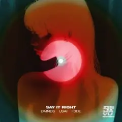 DMNDS & USA & F3DE — Say It Right
