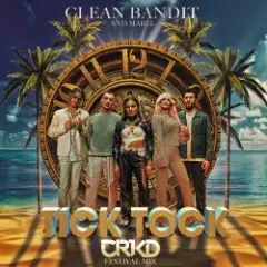 Clean Bandit & Mabel feat. 24kGoldn — Tick Tock