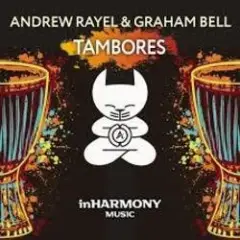 Andrew Rayel & Graham Bell — Tambores (Original Mix)