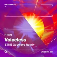R-Tem — Voiceless (Etne Geowave Edit)