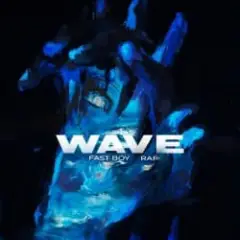 Fast boy & Raf — Wave