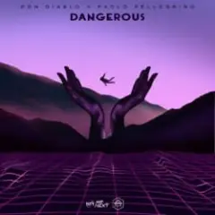Don Diablo & Paolo Pellegrino — Dangerous