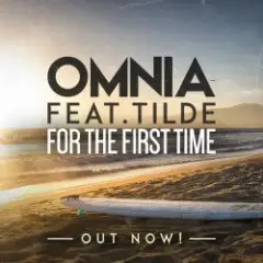 Omnia feat. Tilde — For The First Time