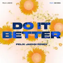 Felix Jaehn feat. Zoe Wees — Do It Better (Felix Jaehn Remix)