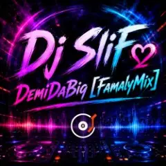 Обложка трека DemiDaBig [FamalyMix]