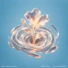Gryffin & Julia Church — Spin Me Slowly