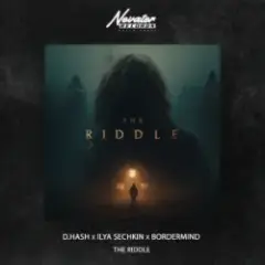 D.HASH & ILYA SECHKIN & BORDERMIND — The Riddle