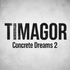 Timagor — Concrete Dreams 2
