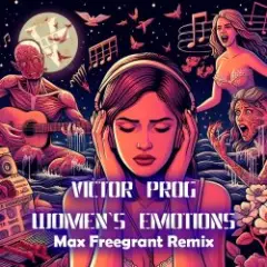 Обложка трека Women's Emotions (Max Freegrant Remix)