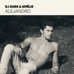Dj Dark & Amélie — Alejandro
