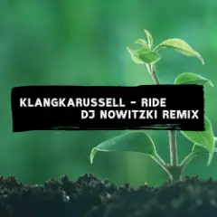 Klangkarussell — Ride (DJ Nowitzki Remix)