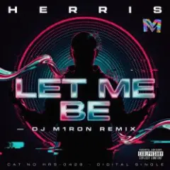 Обложка трека LET ME BE (Dj M1ron Remix)