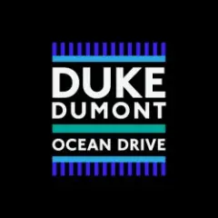 Duke Dumont — Ocean Drive