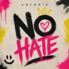 Antonia — NO HATE