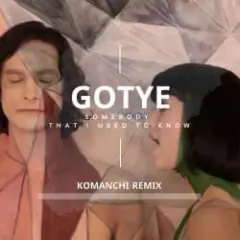 Обложка трека Somebody That I Used to Know (Komanchi Radio Edit)