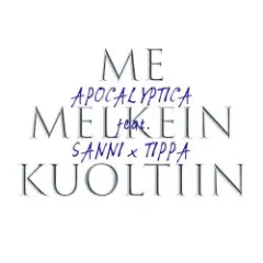 Обложка трека Me Melkein Kuoltiin