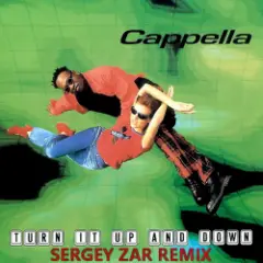 Cappella — Turn It Up And Down (Sergey Zar Remix)