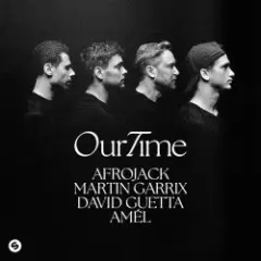 Afrojack & Martin Garrix & David Guetta & Amél — Our Time