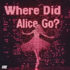 Обложка трека Where Did Alice Go