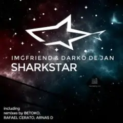 IMGFriend, Darko De Jan — Sharkstar (Betoko Remix)