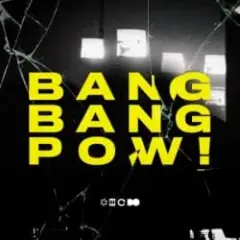Обложка трека Bang bang pow!