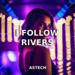 Обложка трека I Follow Rivers (Techno Version)
