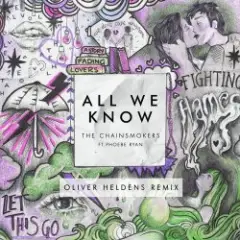 Обложка трека All We Know (Oliver Heldens Extended Remix)