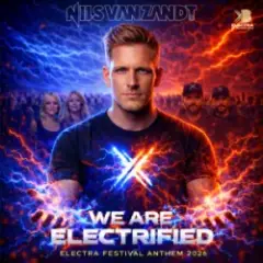 Nils Van Zandt — Electrified (Official Electra Festival Anthem)