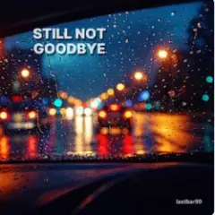 Обложка трека Still Not Goodbye