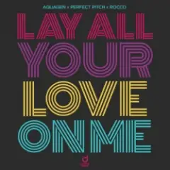 Aquagen & Perfect Pitch & Rocco — Lay All Your Love On Me