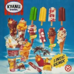KYANU — Cool (Linds Remix)