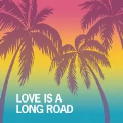 Обложка трека Love Is A Long Road