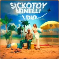 Sickotoy & Minelli — I Did