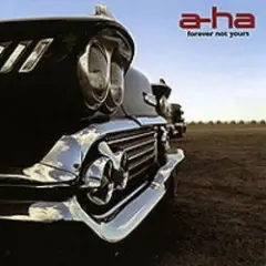 A-Ha — Forever Not Yours