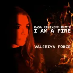 Обложка трека I Am A Fire (Kasa Remixoff remix)