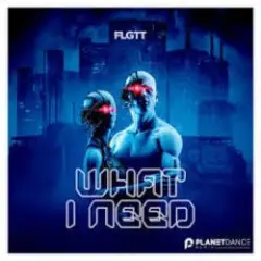 FLGTT — What I Need