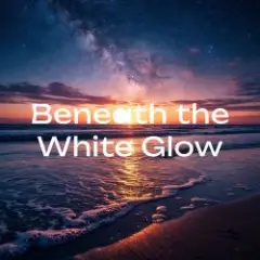 Beneath the White Glow