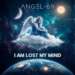 Angel-69 — I Am Lost My Mind