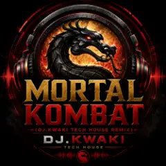 DJ.kwaki — MORTAL KOMBAT (DJ.Kwaki Tech House Remix)