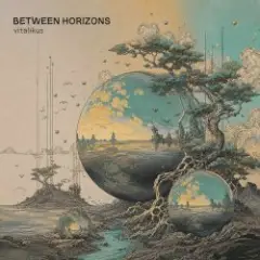 ViTaLiKuS — Between Horizons