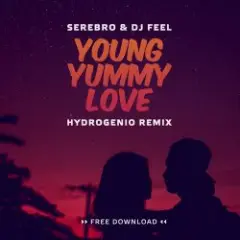 Serebro, DJ Feel — Young Yummy Love
