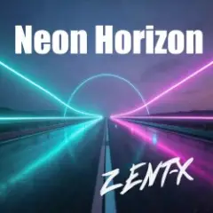 ZENT-X — Neon Horizon(Extended Mix)