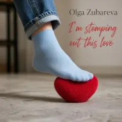 Olga Zubareva — I'm stomping out this love